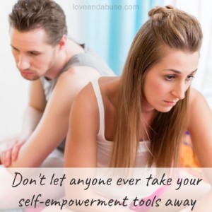 How the emotional abuser takes your empowerment tools away from you